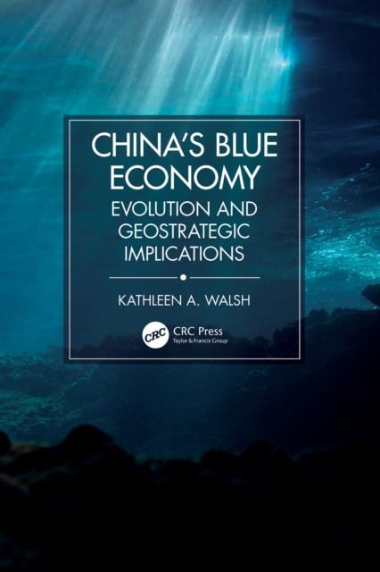 China's Blue Economy : Evolution and Geostrategic Implications, EPUB eBook