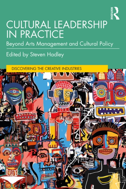 Cultural Leadership in Practice : Beyond Arts Management and Cultural Policy, EPUB eBook