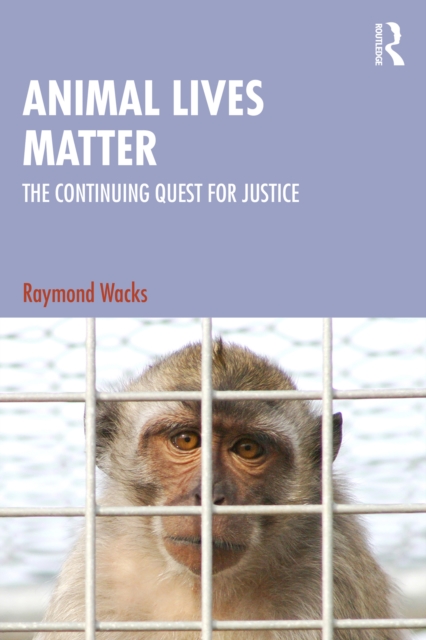 Animal Lives Matter : The Continuing Quest for Justice, PDF eBook