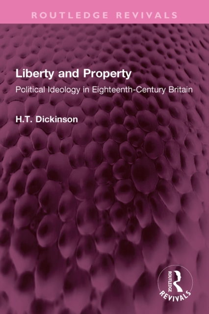 Liberty and Property : Political Ideology in Eighteenth-Century Britain, PDF eBook