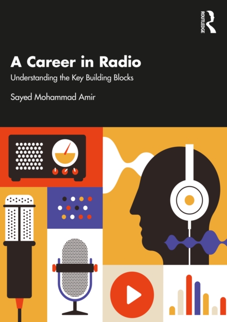 A Career in Radio : Understanding the Key Building Blocks, PDF eBook
