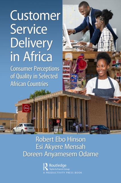 Customer Service Delivery in Africa : Consumer Perceptions of Quality in Selected African Countries, PDF eBook