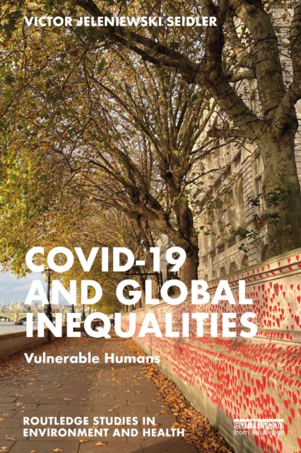 Covid-19 and Global Inequalities : Vulnerable Humans, EPUB eBook