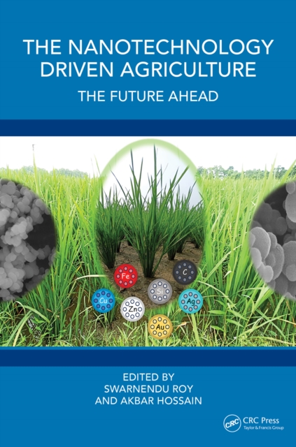 The Nanotechnology Driven Agriculture : The Future Ahead, PDF eBook