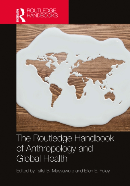 The Routledge Handbook of Anthropology and Global Health, EPUB eBook