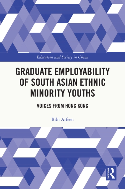 Graduate Employability of South Asian Ethnic Minority Youths : Voices from Hong Kong, PDF eBook