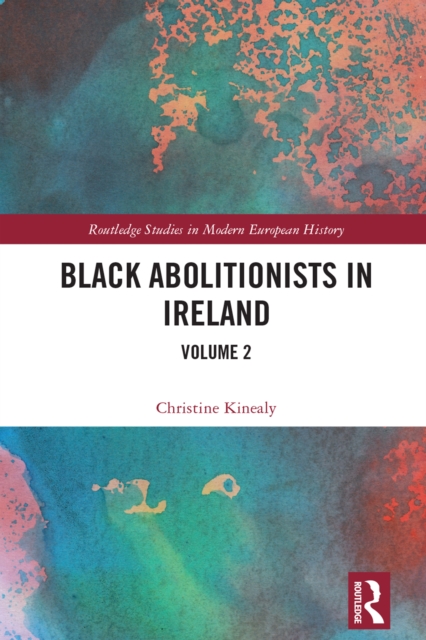 Black Abolitionists in Ireland : Volume 2, PDF eBook