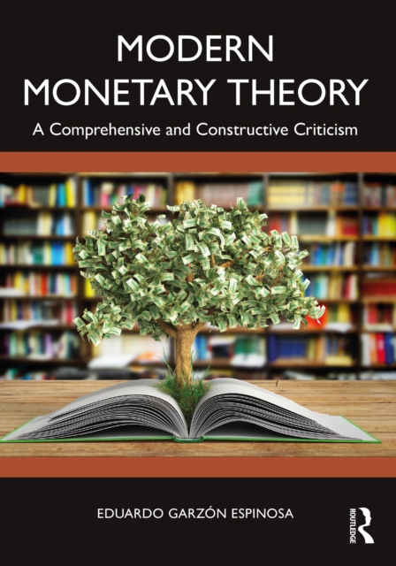 Modern Monetary Theory : A Comprehensive and Constructive Criticism, PDF eBook