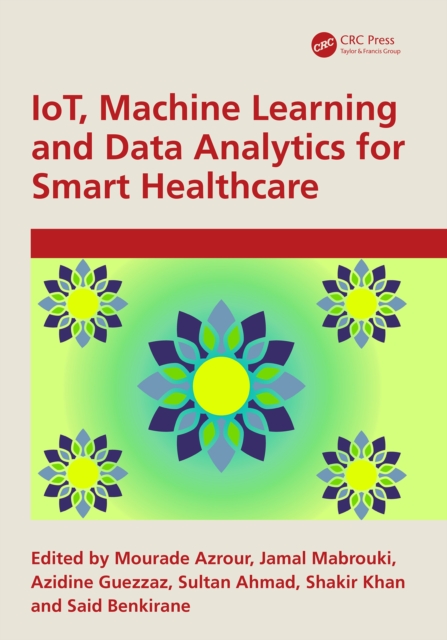 IoT, Machine Learning and Data Analytics for Smart Healthcare, EPUB eBook