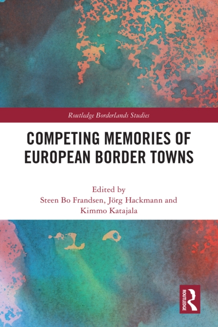 Competing Memories of European Border Towns, EPUB eBook