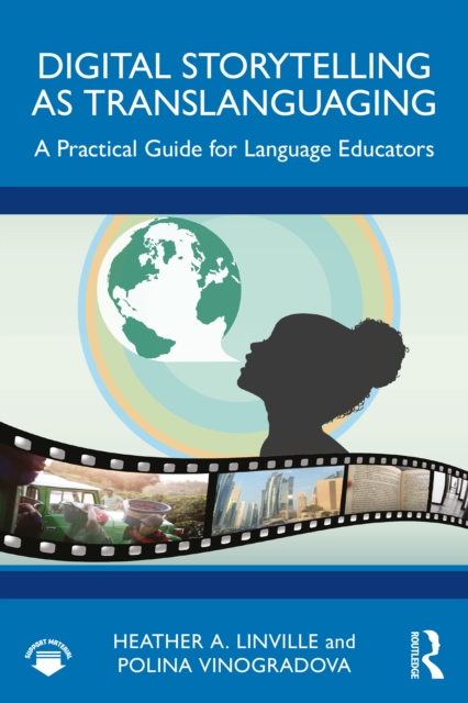 Digital Storytelling as Translanguaging : A Practical Guide for Language Educators, PDF eBook