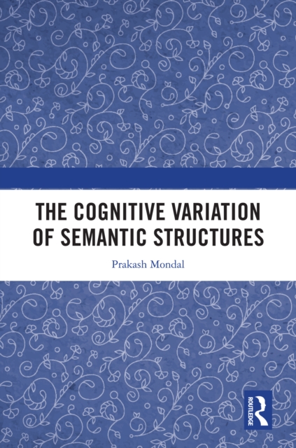 The Cognitive Variation of Semantic Structures, EPUB eBook
