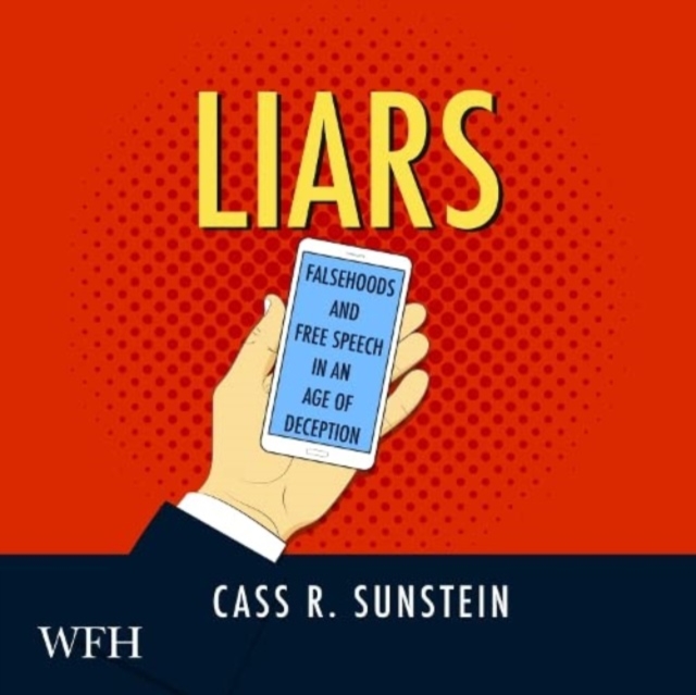 Liars: Falsehoods and Free Speech in an Age of Deception, CD-Audio Book