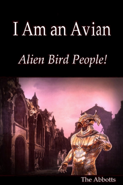 I Am an Avian: Alien Bird People!, EPUB eBook