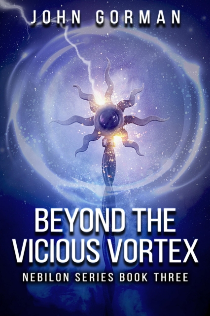 Beyond The Vicious Vortex (Book Three of the Nebilon Series), EPUB eBook