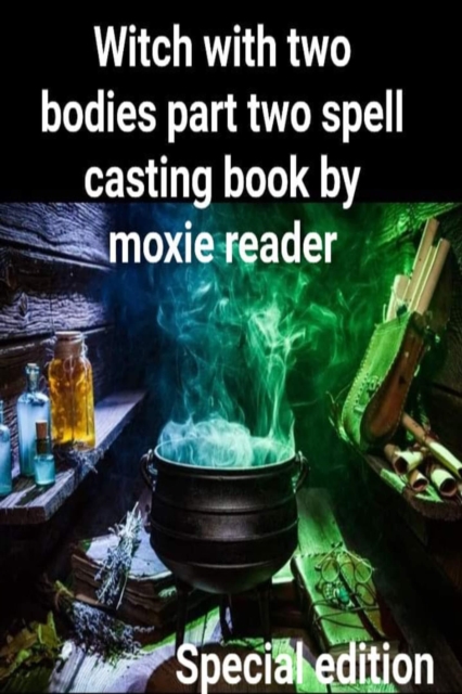 Witch with Two Bodies Part Two Spell Casting Book. [Special Edition], EPUB eBook