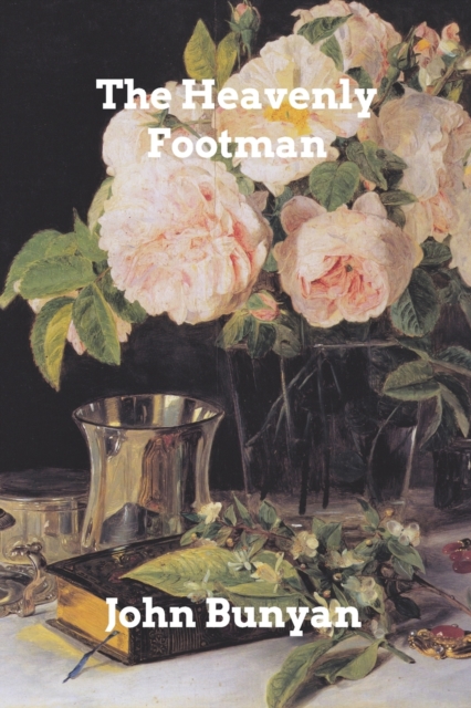 The Heavenly Footman : A Description of the Man That Gets to Heaven, Paperback / softback Book
