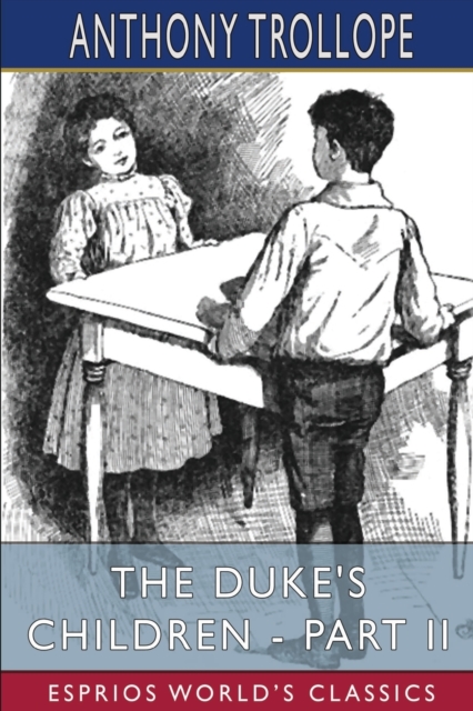 The Duke's Children - Part II (Esprios Classics), Paperback / softback Book