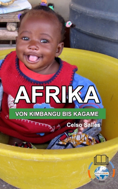 AFRIKA, VON KIMBANGU BIS KAGAME - Celso Salles : Sammlung Afrika, Hardback Book