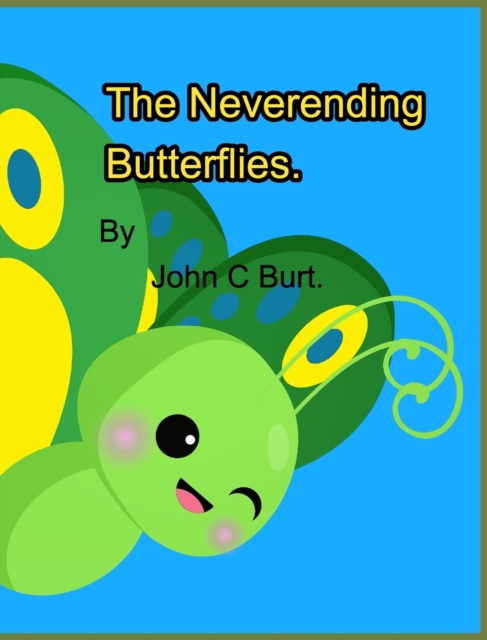 The Neverending Butterflies., Hardback Book