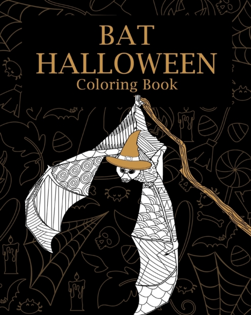 Bat Halloween Coloring Book : Halloween Coloring Books for Bat Lovers, Bat Patterns Zentangle, Paperback / softback Book