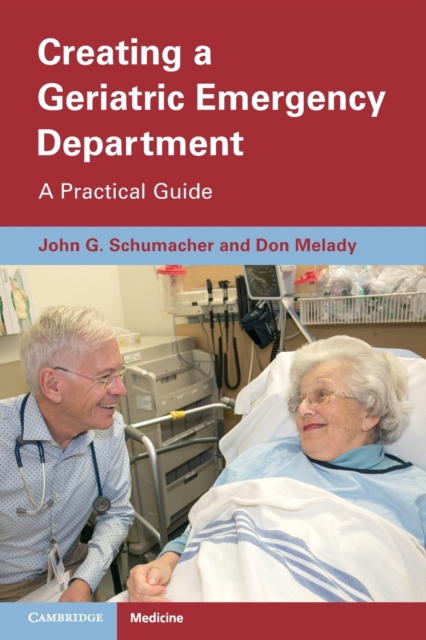 Creating a Geriatric Emergency Department : A Practical Guide, Paperback / softback Book