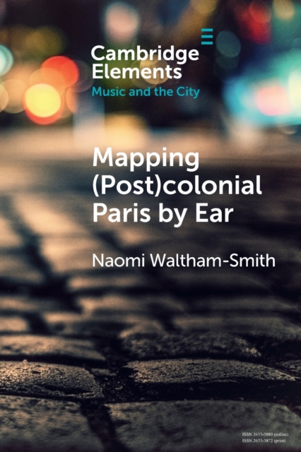 Mapping (Post)colonial Paris by Ear, Paperback / softback Book