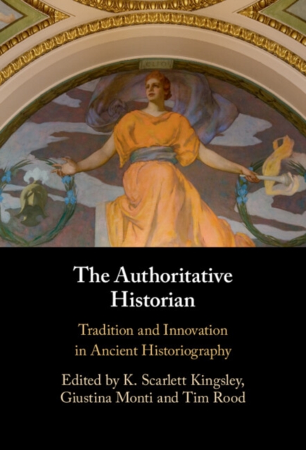 Authoritative Historian : Tradition and Innovation in Ancient Historiography, PDF eBook