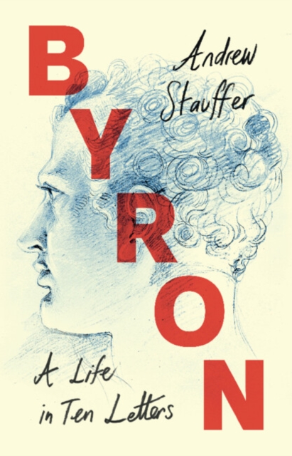 Byron: A Life in Ten Letters, PDF eBook