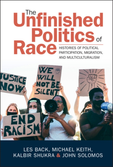Unfinished Politics of Race : Histories of Political Participation, Migration, and Multiculturalism, EPUB eBook