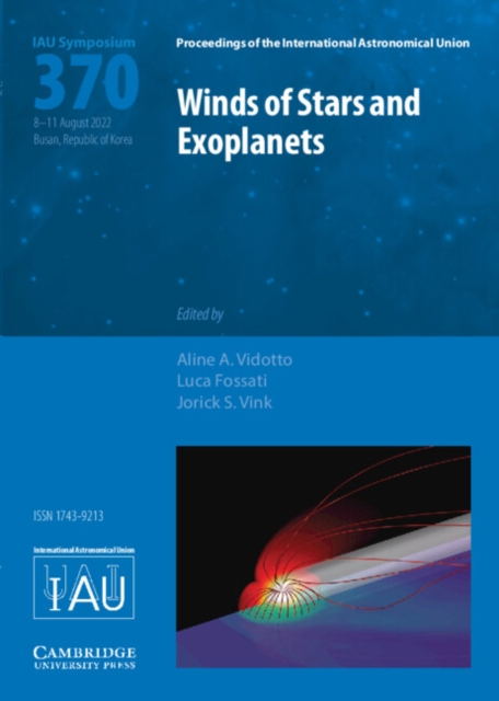 Winds of Stars and Exoplanets (IAU S370), Hardback Book