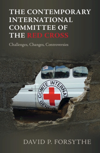 Contemporary International Committee of the Red Cross : Challenges, Changes, Controversies, PDF eBook