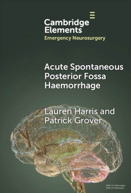 Acute Spontaneous Posterior Fossa Haemorrhage, Hardback Book