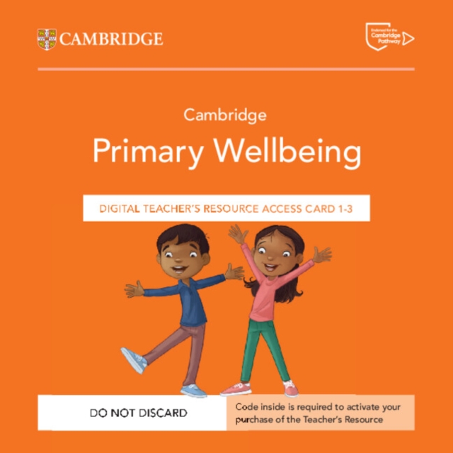 Cambridge Primary Wellbeing Digital Teacher's Resource 1–3 Access Card, Digital product license key Book