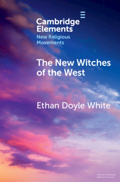 The New Witches of the West : Tradition, Liberation, and Power, Paperback / softback Book