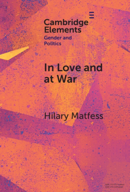 In Love and at War : Marriage in Non-state Armed Groups, Hardback Book