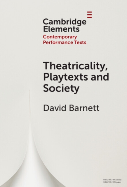 Theatricality, Playtexts and Society, Hardback Book