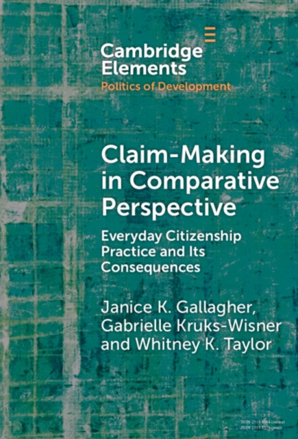 Claim-Making in Comparative Perspective : Everyday Citizenship Practice and Its Consequences, Hardback Book