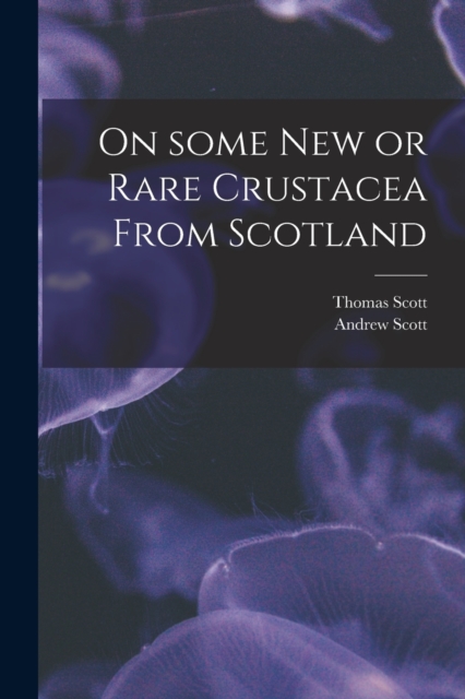 On Some New or Rare Crustacea From Scotland, Paperback / softback Book