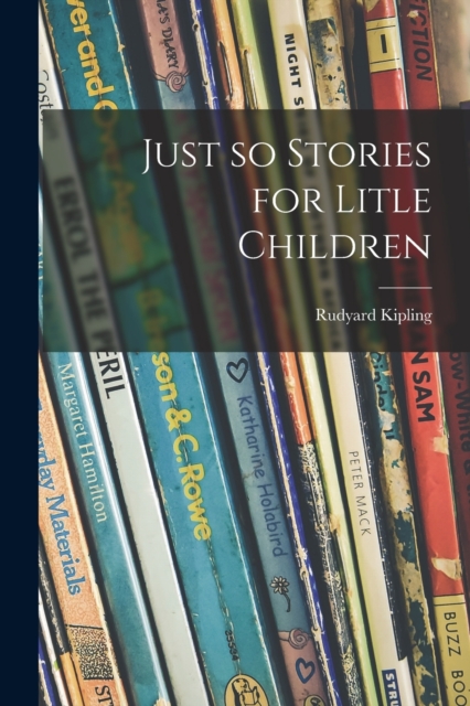 Just so Stories for Litle Children, Paperback / softback Book