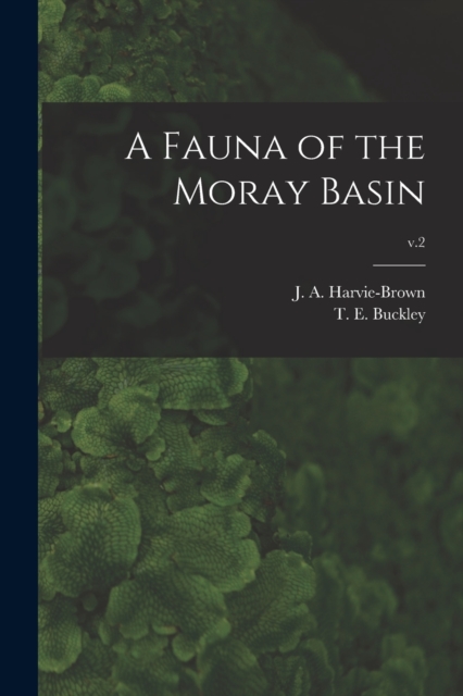 A Fauna of the Moray Basin; v.2, Paperback / softback Book