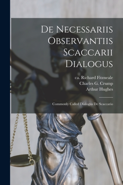 De Necessariis Observantiis Scaccarii Dialogus : Commonly Called Dialogus De Scaccario, Paperback / softback Book