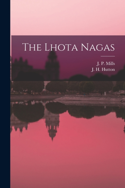 The Lhota Nagas, Paperback / softback Book