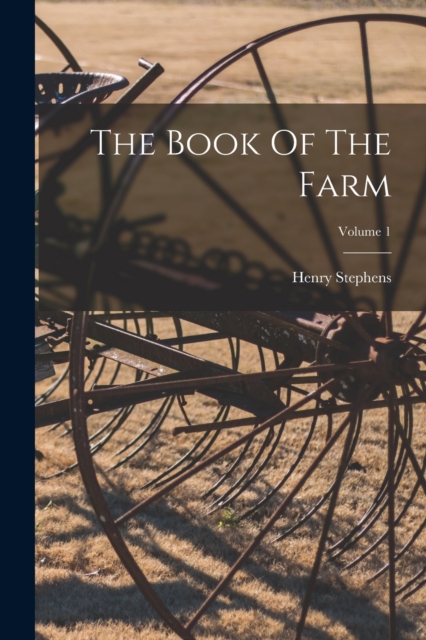 The Book Of The Farm; Volume 1, Paperback / softback Book