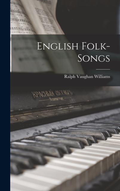 English Folk-songs, Hardback Book