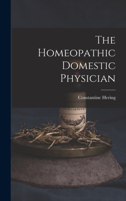 The Homeopathic Domestic Physician, Hardback Book