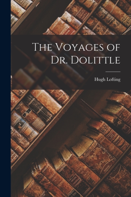 The Voyages of Dr. Dolittle, Paperback / softback Book