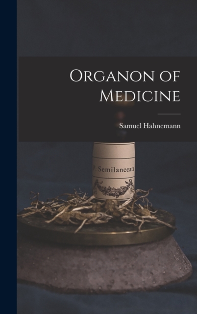 Organon of Medicine, Hardback Book