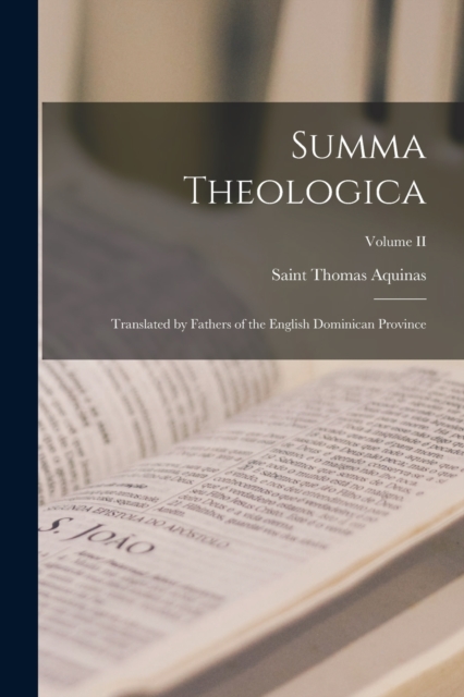 Summa Theologica : Translated by Fathers of the English Dominican Province; Volume II, Paperback / softback Book