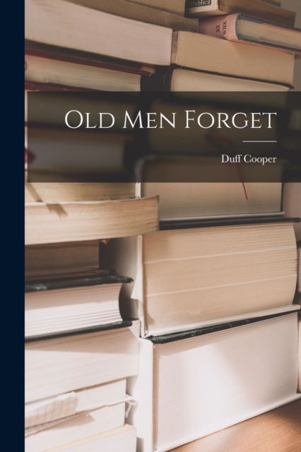 Old Men Forget, Paperback / softback Book